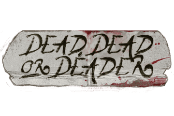 Dead, Dead Or Deader